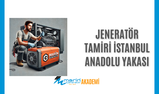 Jeneratör Tamiri İstanbul Anadolu Yakası